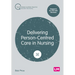 Delivering Person-Centred Care in Nursing (Third edition)