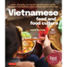 Vietnamese Food and Food Culture: A Life-Changing Journey Through the Street Foods, Regional Cooking Styles and Local Ingredients of Vietnam