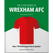 The Little Book of Wrexham Afc: Over 170 Red Dragon Facts & Quotes!
