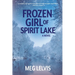 Frozen Girl of Spirit Lake