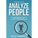 How to Analyze People: Beginner's Guide to Learn the Best Techniques and Methods of Analyzing People