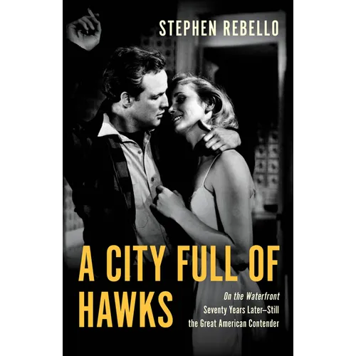 A City Full of Hawks: On the Waterfront Seventy Years Later--Still the Great American Contender