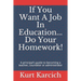 If You Want A Job In Education... Do Your Homework!: A principal's guide to becoming a teacher, counselor or administrator