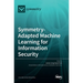 Symmetry-Adapted Machine Learning for Information Security