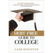 Debt-Free Guide to College: Zero Debt College Blueprint - Insider Hacks, Loopholes, and Strategies to Graduate Without a Dime of Student Loan Debt