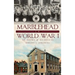 Marblehead in World War I: At Home & Overseas