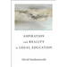 Aspiration and Reality in Legal Education