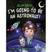 Ella Says: I'm Going to be an Astronaut!