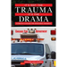 It's Not the Trauma, It's the Drama: Stories by a Chicago Fire Department Paramedic