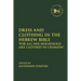 Dress and Clothing in the Hebrew Bible: "For All Her Household Are Clothed in Crimson"