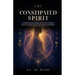 The Constipated Spirit: A Devotional Reclamation of the Divine Feminine from the Clogged Arteries of Orthodox Christianity