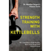 Strength Training with Kettlebells: 40+ Exercises to Build Muscle, Burn Fat & Sculpt your Body at Home