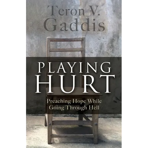 Playing Hurt: Preaching Hope While Going Through Hell