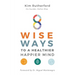 8 Wise Ways: To A Healthy Happier Mind