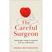The Careful Surgeon: Stories of Light, Courage and Compassion in the Face of Darkness