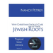 Why Christians Should Care about Their Jewish Roots