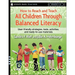 How to Reach and Teach All Children Through Balanced Literacy