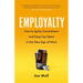 Employalty: How to Ignite Commitment and Keep Top Talent in the New Age of Work