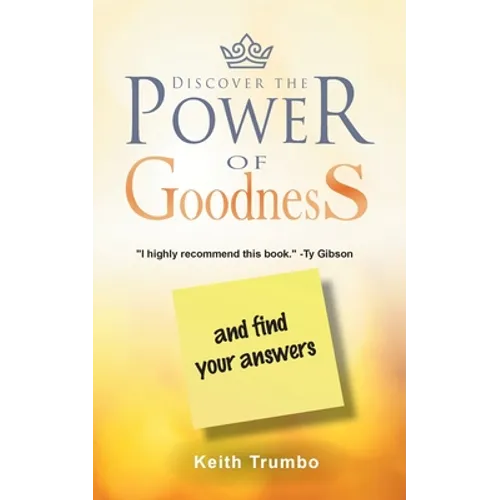 Discover the Power of Goodness: and Find Your Answers