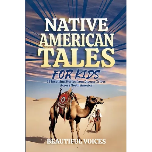 Native American Tales For Kids: Inspiring Stories from Tribes Across North America