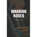 Warrior Roses: Indigenous Stories Through Poetry (2nd Edition)