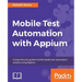 Mobile Test Automation with Appium
