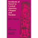 Incidents of Travel in Central America, Chiapas, and Yucatan, Vol. 2: Volume 2