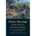 Divine Marriage from Eden to the End of Days: Communion with God as Nuptial Mystery in the Story of Salvation