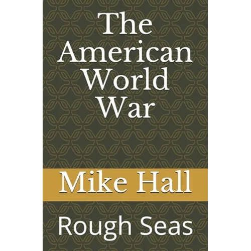 The American World War: Rough Seas