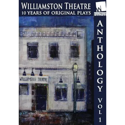 Williamston Anthology: 10 Years of Original Theatre
