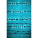 Out Of Sight Out Of Mind: A Madman's Journal