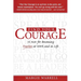 Find Your Courage: 12 Acts for Becoming Fearless at Work and in Life