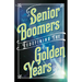 Senior Boomers: Redefining the Golden Years