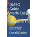 DMSO Guide Made Easy for Beginners: Understanding the Science of DMSO
