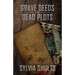 Grave Deeds and Dead Plots