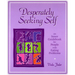 Desperately Seeking Self: An Inner Guidebook for People with Eating Problems