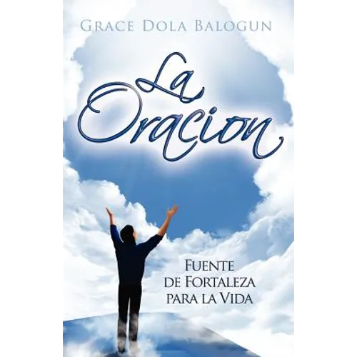 La Oracion Fuente de Fortaleza Para La Vida