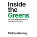 Inside the Greens: The Origins, the Future of the Party, the People and the Politics