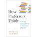How Professors Think: Inside the Curious World of Academic Judgment