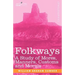 Folkways: A Study of Mores, Manners, Customs and Morals