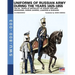 Uniforms of Russian Army during the years 1825-1855. Vol. 3: Dragoons, Horse-jagers, Lancers & Hussars