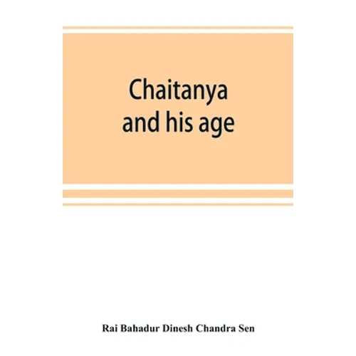 Chaitanya and his age (Ramtanu Lahri Fellowship Lectures for the year 1919 and 1921)