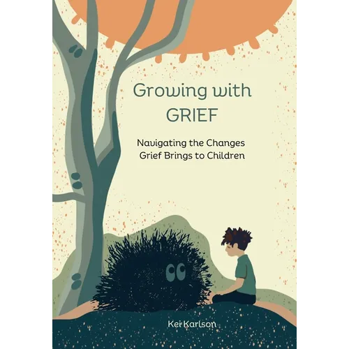 Growing with Grief: Navigating the Changes Grief Brings to Children