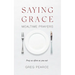 Saying Grace: Mealtime Prayers