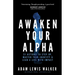 Awaken Your Alpha: 31 Actions to Step Up, Master Your Identity & Lead a Life with Impact