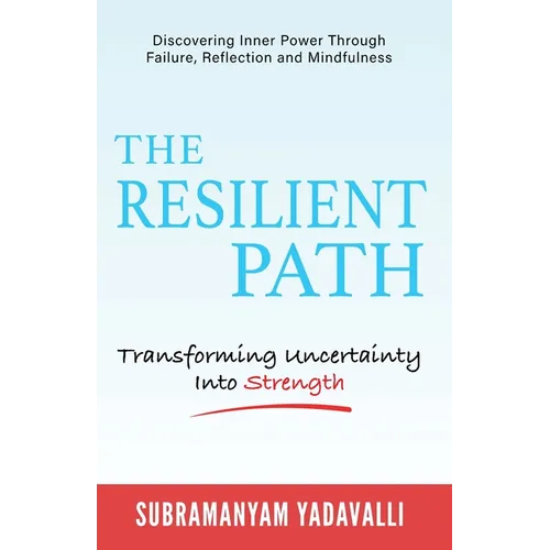 The Resilient Path: Turning Uncertainty Into Strength