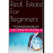 Real Estate for Beginners: How to Make Real Estate Sales Using Effective Real Estate Marketing