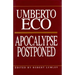 Apocalypse Postponed: Essays by Umberto Eco