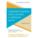 Understanding and Loving a Person with Depression: Biblical and Practical Wisdom to Build Empathy, Preserve Boundaries, and Show Compassion
