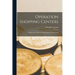 Operation Shopping Centers; Guidebook to Effective Management & Promotion